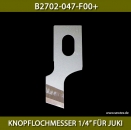 B2702-047-F00+ KNOPFLOCHMESSER 1/4" FR JUKI - BUTTONHOLE KNIFE 1/4" FOR JUKI