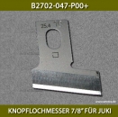 B2702-047-P00+ KNOPFLOCHMESSER 7/8" FR JUKI - BUTTONHOLE KNIFE 7/8" FOR JUKI
