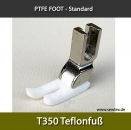 T350-Teflonfu fr Steppstichmaschine mit Untertransport - PTFE FOOT