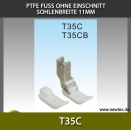 T35C PTFE FUSS OHNE EINSCHNITT, SOHLENBREITE 11MM