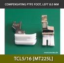 Ausgleichfu TCL5/16 [MT225L] COMPENSATING PTFE FOOT, LEFT 8.0 MM