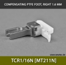 TCR1/16N [MT211N] COMPENSATING PTFE FOOT, RIGHT 1.6MM, NARROW